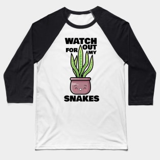 Watch Out for My Snakes Baseball T-Shirt